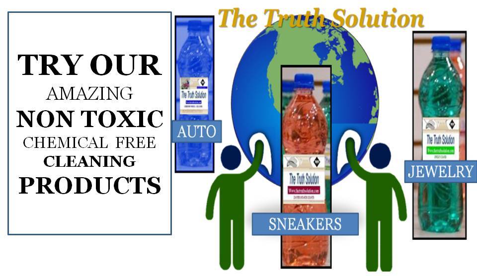 The Truth Solution, Amazing Non Toxic Cleaners